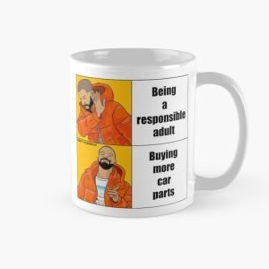 Drake Meme Don't Be a Responsible Adult, Buy More Car Parts Instead Right Grip