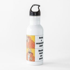 Drake Meme Don't Be a Responsible Adult, Buy More Car Parts Instead Water Bottle Standing