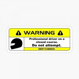 Professional Driver on a Closed Course Funny Warning Disclaimer Sticker