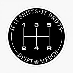 If It Shifts, It Drifts - Motorsports Drifting Racing Manual Gearbox Sticker